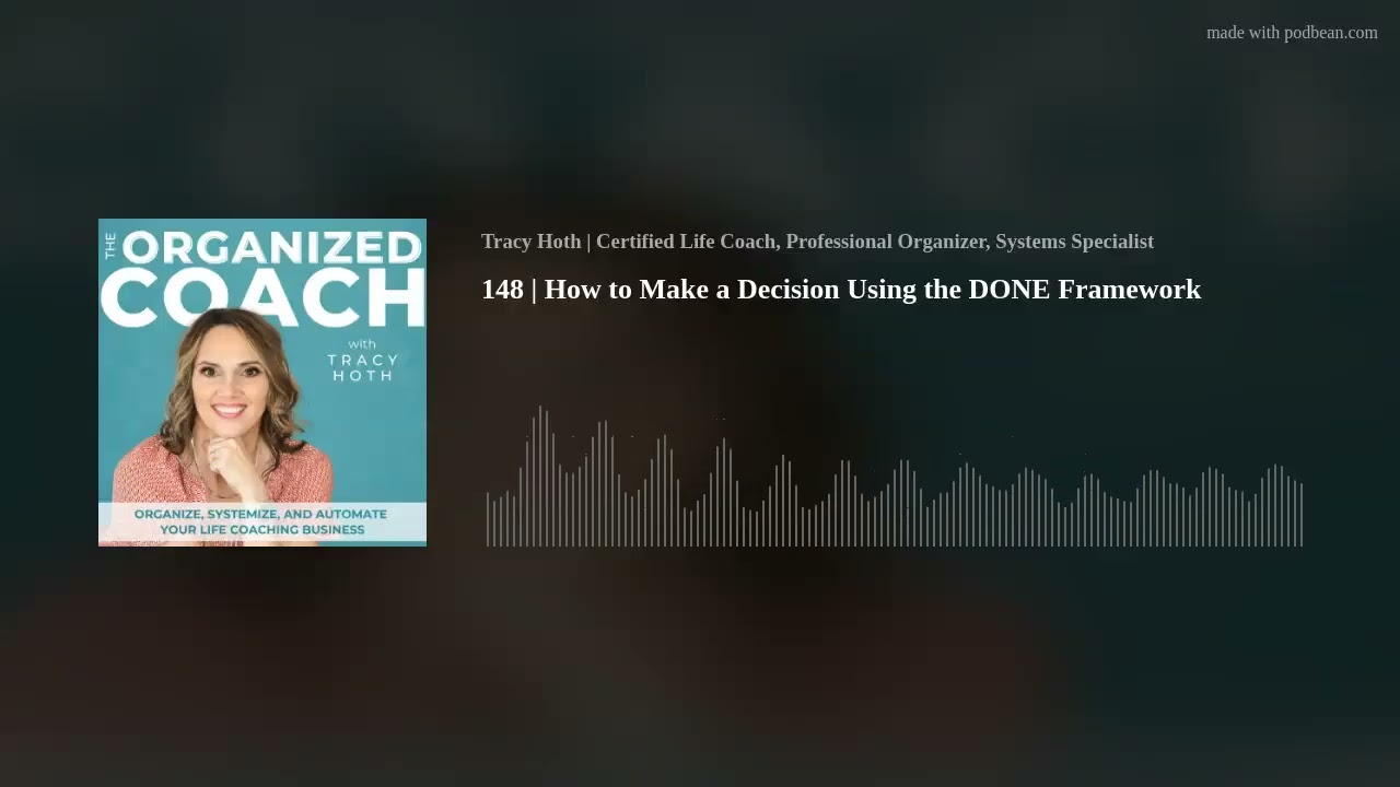 148 | How to Make a Decision Using the DONE Framework