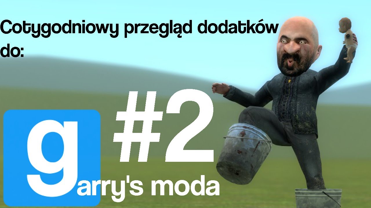 Cotygodniowy Przegląd Dodatków do Garry's Moda - #2