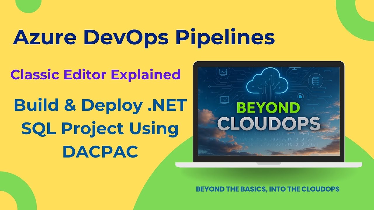 Azure DevOps Pipelines | Build & Deploy Dotnet SQL Project Using DACPAC (Classic Editor Explained)