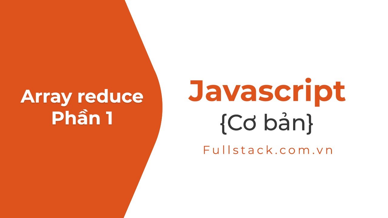 Phương thức reduce khi làm việc với array | JavaScript array reduce() method