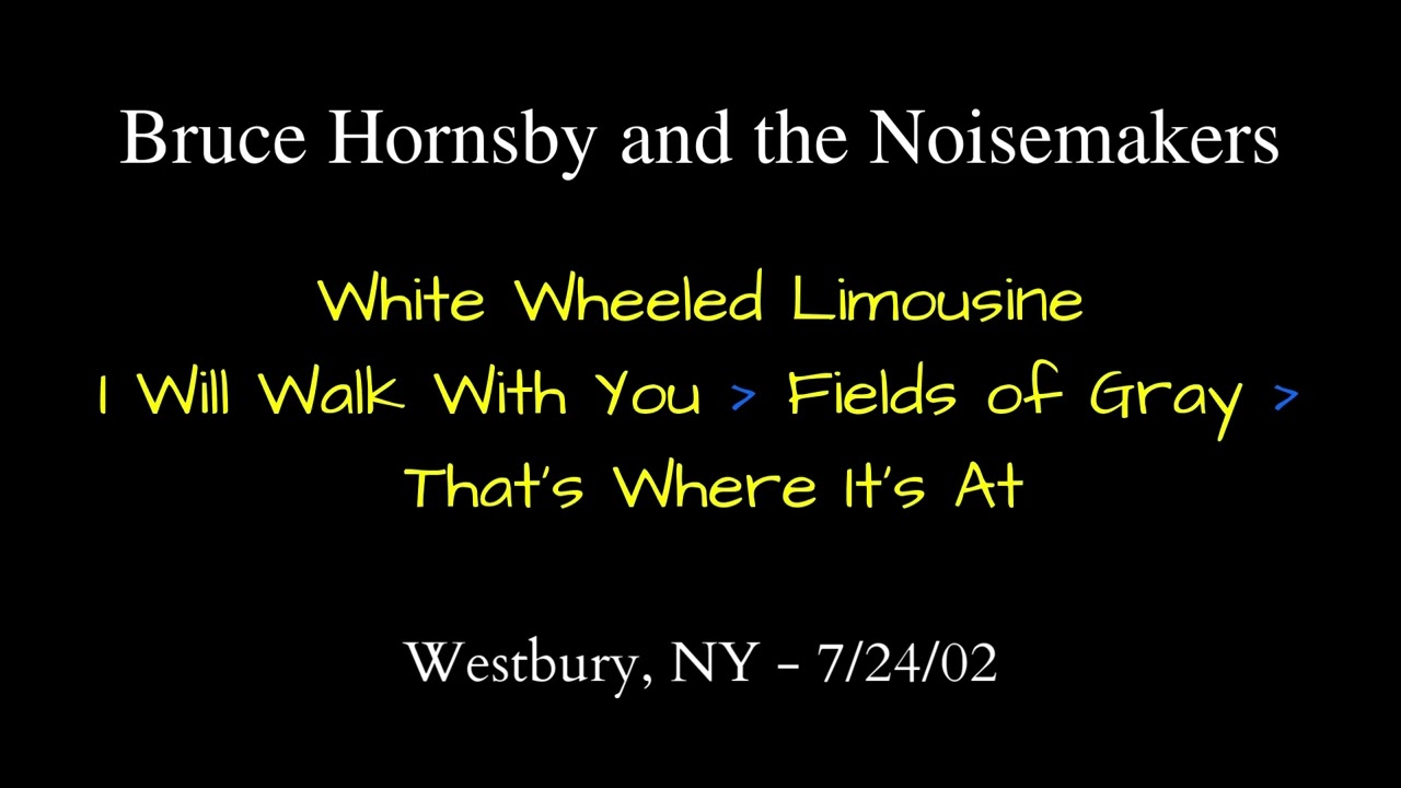 Bruce Hornsby - 7/24/02 - Westbury, NY - Selections - See description for downloads