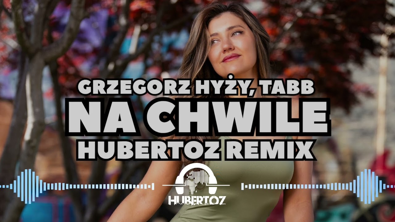 Grzegorz Hyży, Tabb - Na Chwile (HUEBRTOZ REMIX) #2025 #remix #dance #dj #bestremix  #music #party