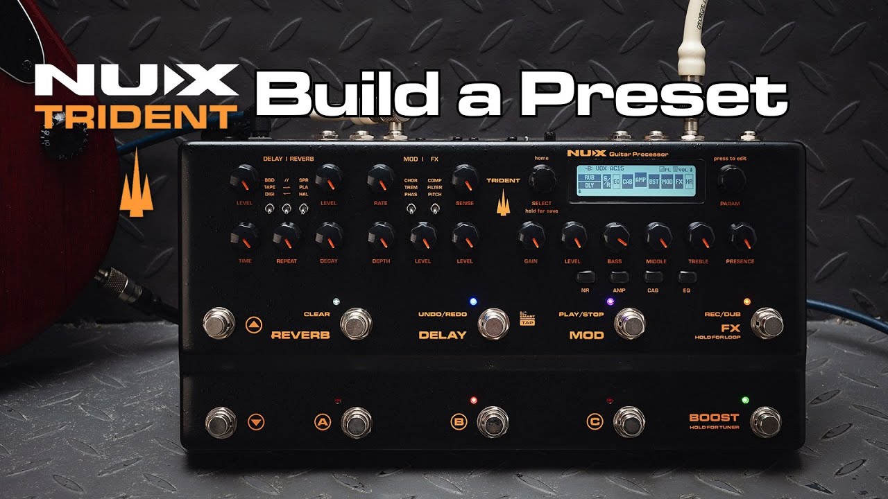 NUX Trident Tutorial | EP4: Build a Preset