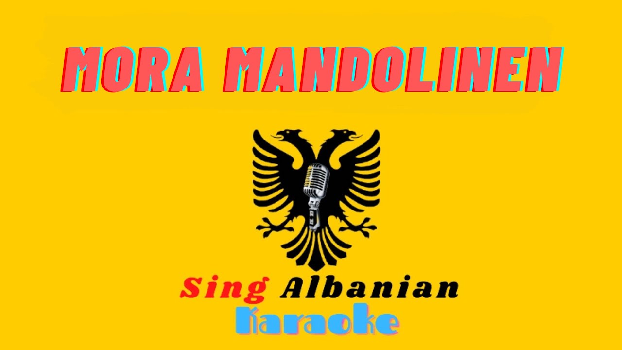 Mora Mandolinen - Karaoke Shqip | Sing Albanian | Këndo Shqip