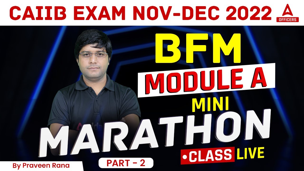 CAIIB Dec 2022 | CAIIB BFM | Module A | CAIIB Mini Marathon Class 2 By Praveen Rana