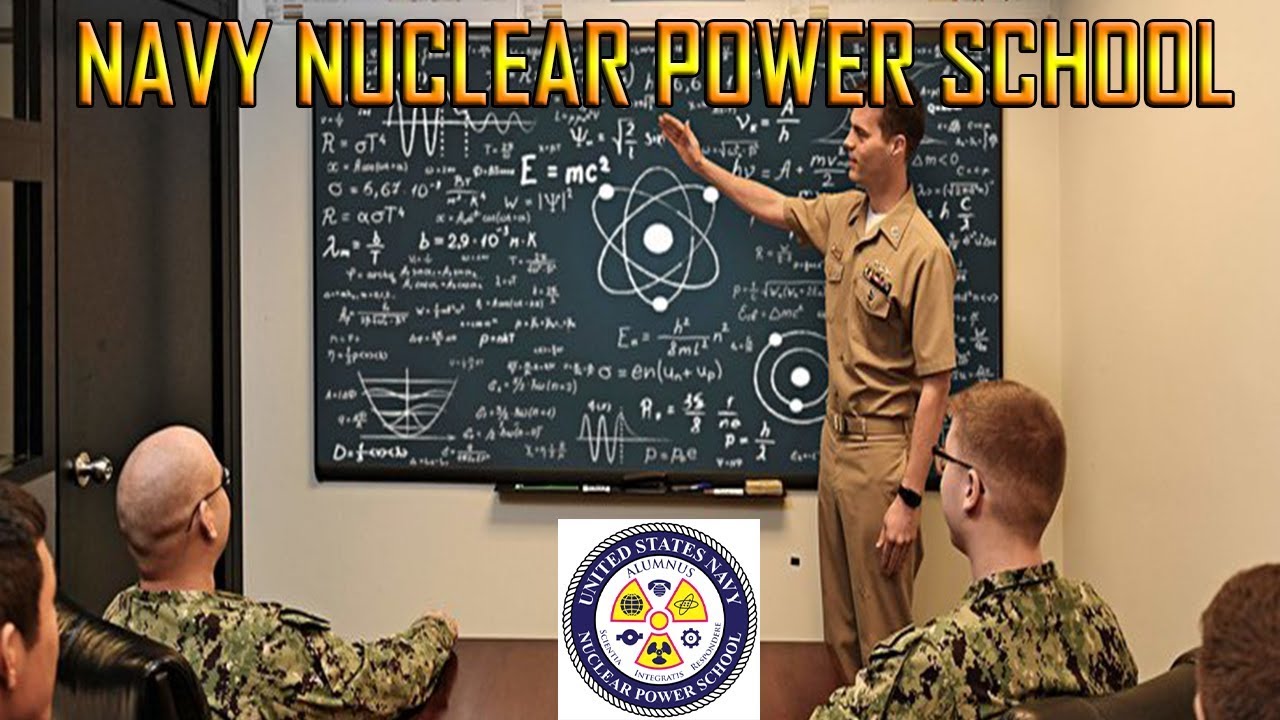 Navy Nuclear Program - Nuclear Power School - (Navy Nuke Power School)