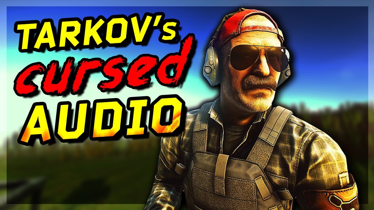 The Curse of Tarkov Audio (and other lies we tell ourselves) || Getting Tarkoved