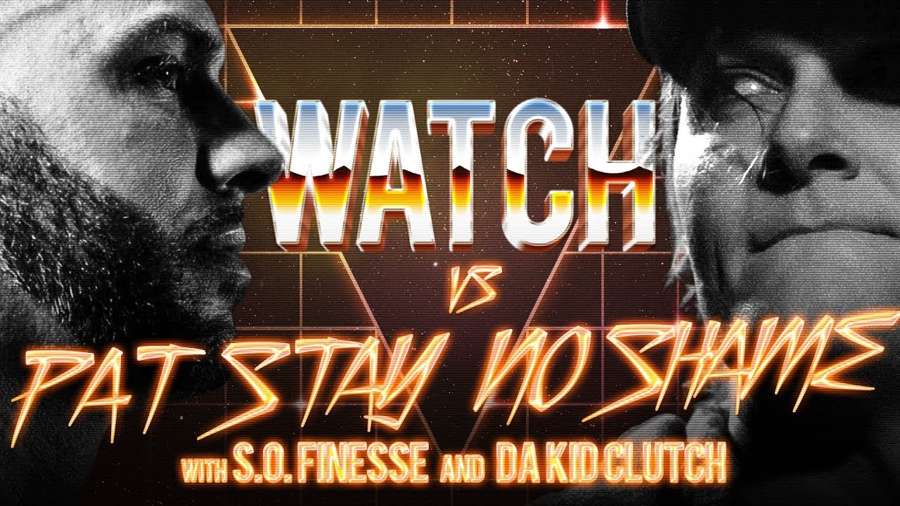 WATCH: PAT STAY vs NO SHAME with S.O. FINESSE & DA KID CLUTCH