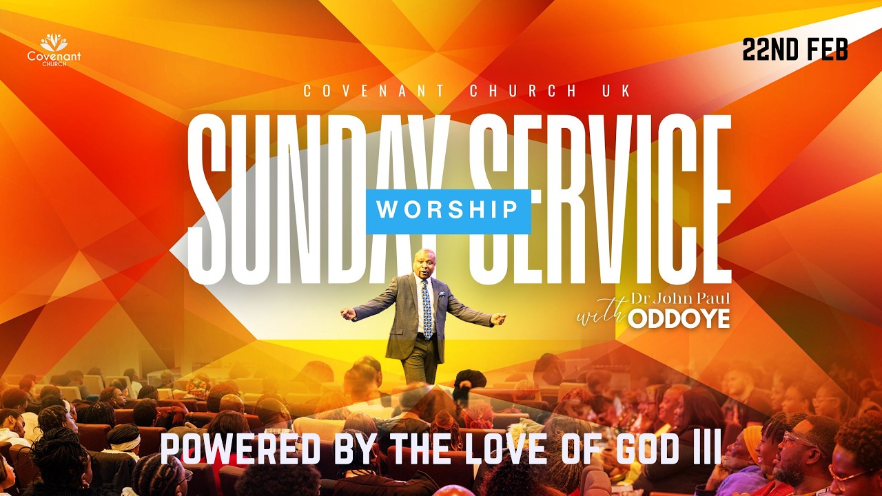 Powered By The Love of God III - Pastor John Paul Oddoye - 22.02.2026