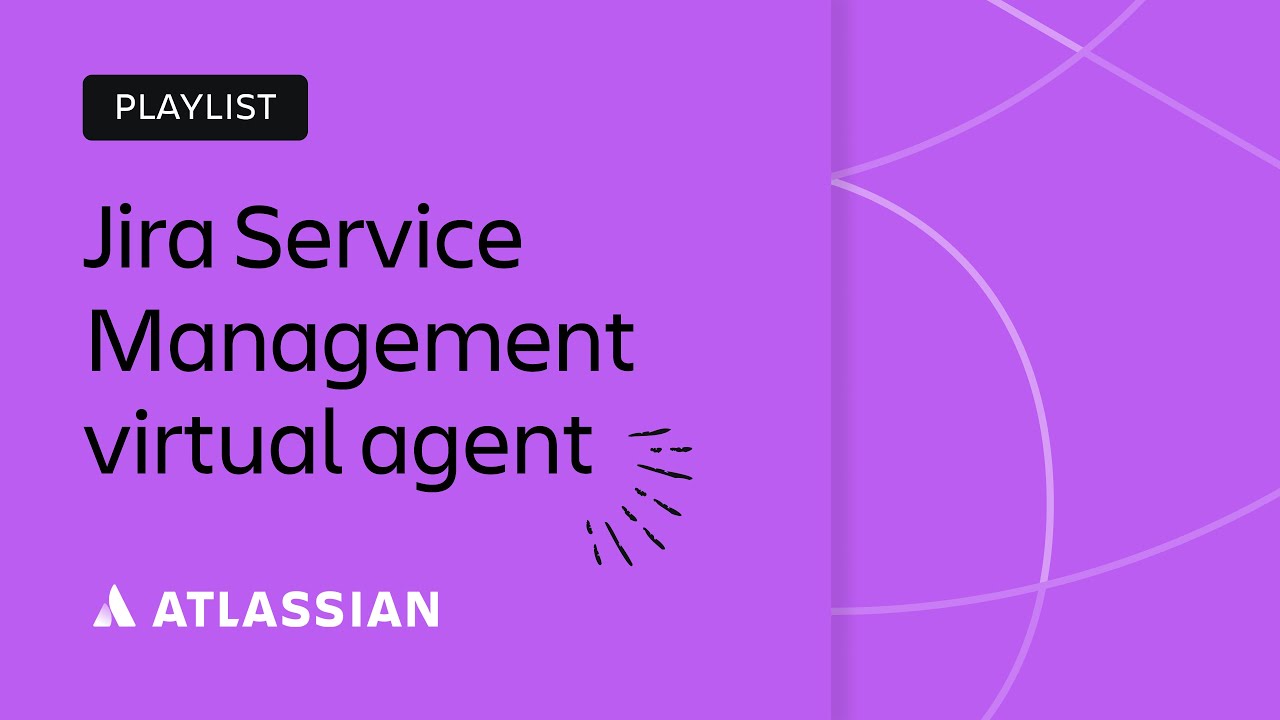 Getting started with the Jira Service Management virtual agent | Team '23 | Atlassian