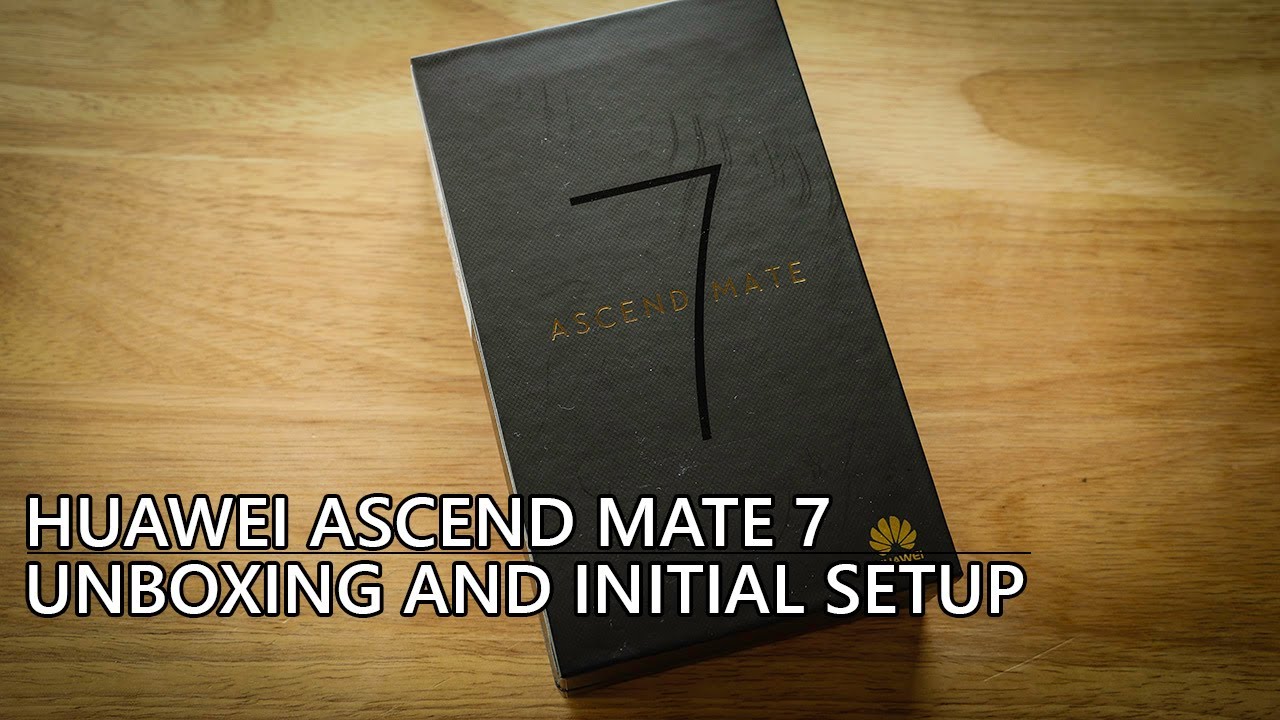 Huawei Ascend Mate 7 Unboxing and Initial Setup