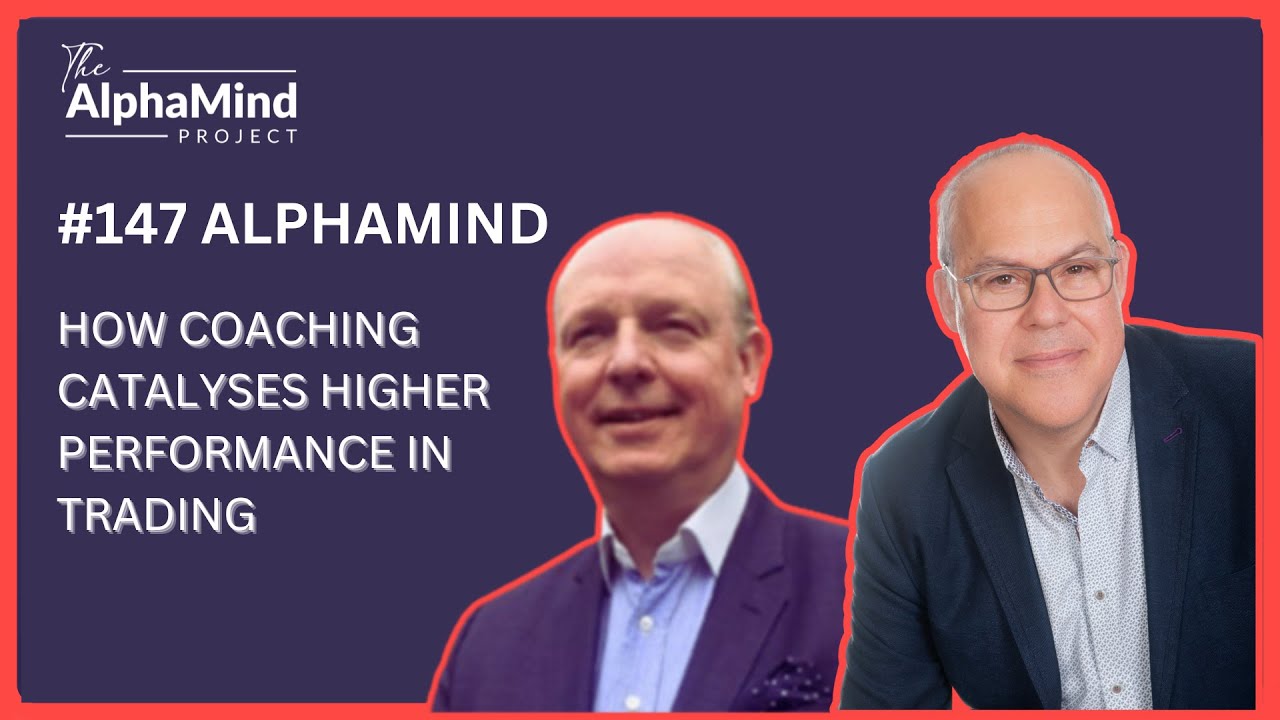 #147: Mark and Steve - How Coaching Catalyses High Performance in Trading!