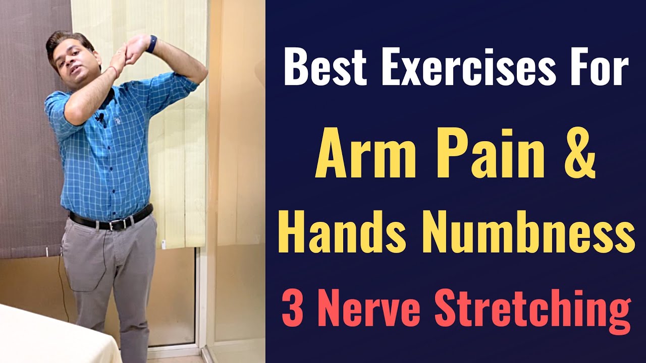 Exercises for Arm Pain, Treatment for Arm Pain, Numbness in Arms and Hands, Stretching for Arm pain.