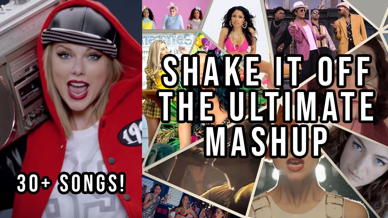 Taylor Swift - Shake It Off - The Ultimate Mashup (30+ Songs!)