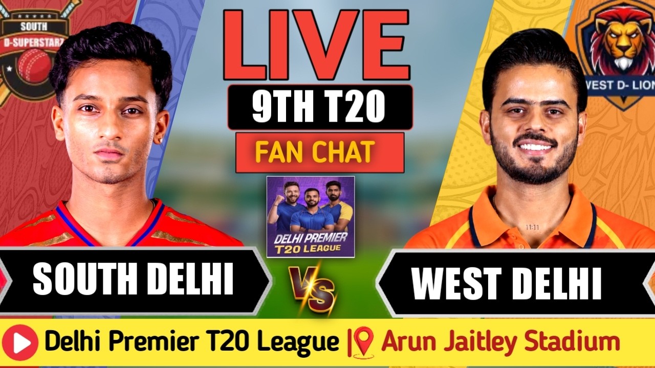 🔴 Live: South Delhi Superstarz vs West Delhi Lions | 9th T20 Fan Analysis | SDS vs WDL | DPL Live