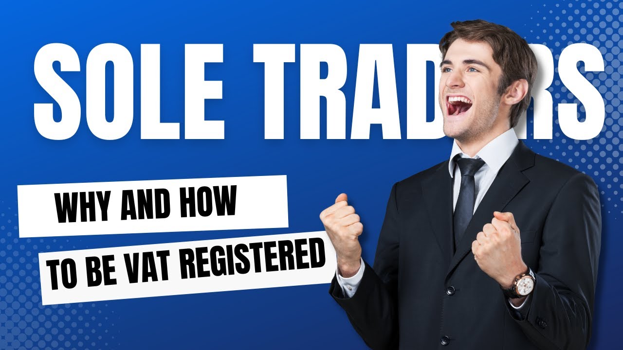 Sole Traders VAT: Why and How Sole Traders Become VAT Registered