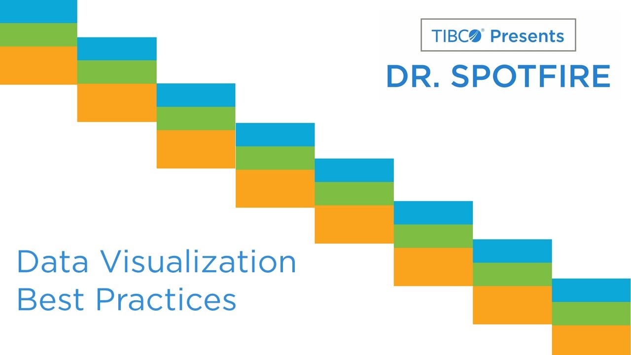 Dr. Spotfire - Data Visualization Best Practices