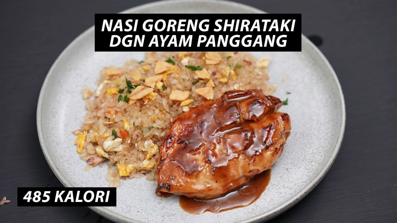 Menu Diet Tanpa Ribet - Nasi Goreng Shirataki dengan Ayam Panggang!