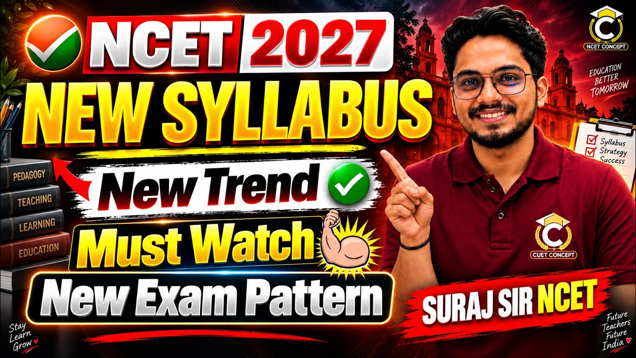 NCET 2027 New Syllabus🔥| Major Changes in NCET Exam 2027 | NCET ITEP B.Ed Exam Pattern 2027