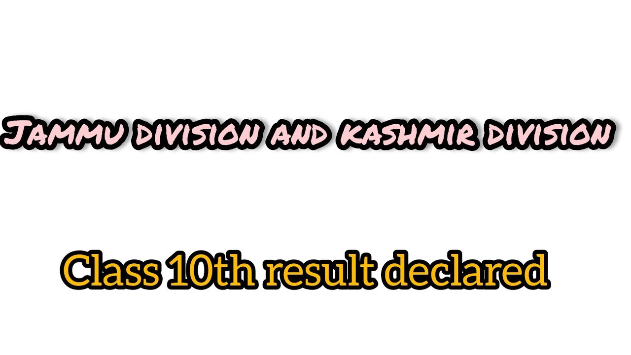 Jammu division and Kashmir division class 10th result declared