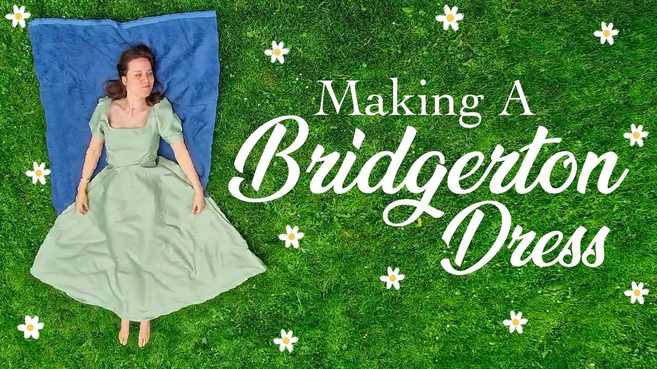 Making A Stunning Bridgerton Dress: DIY Regency Gown