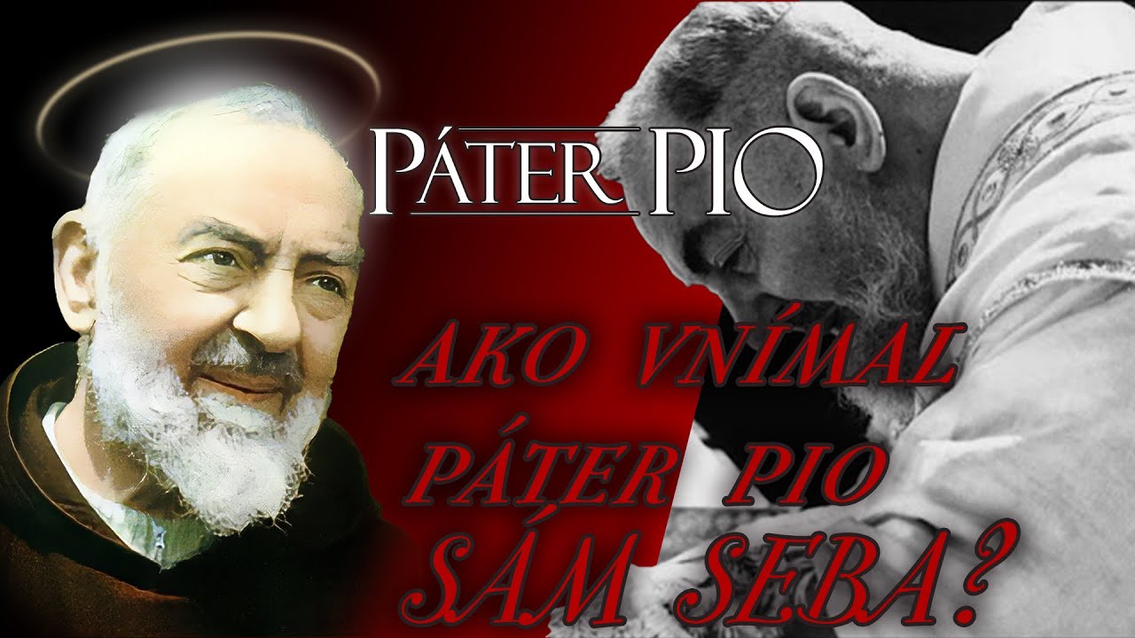 Ako vnímal Páter Pio sám seba?