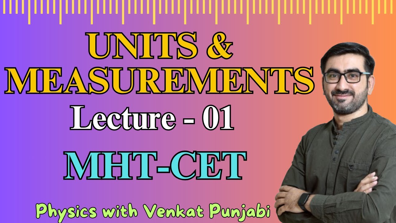 11 | MHT-CET | Physics | Units & Measurements | Lecture 1 | MCQs