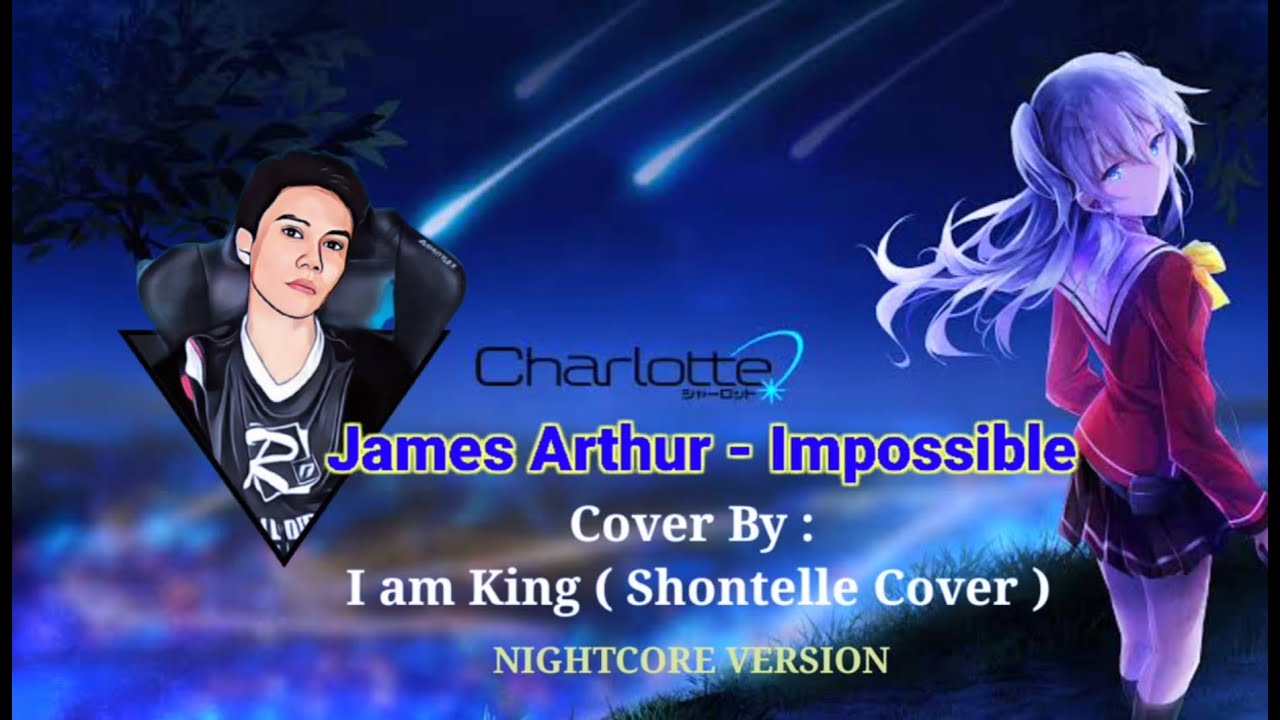 NightCore -  Impossible (Shontelle Cover) | Lyrics [ I Am King ]  |