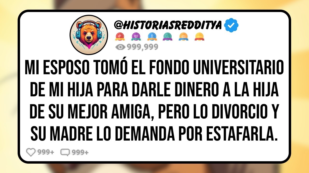 Mi ESPOSO Tomó el Fondo Universitario de mi HIJA para Darle Dinero a la HIJA de su Mejor AMIGA, Per