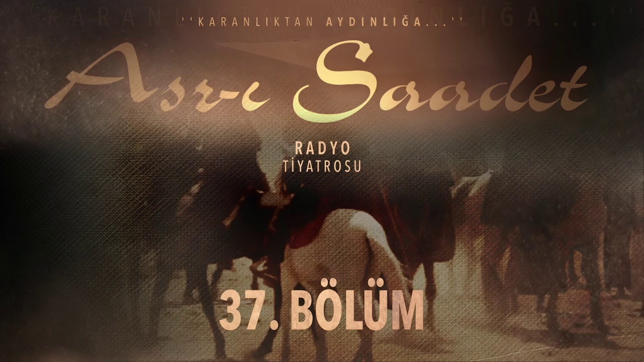 37. B&ouml;l&uuml;m | Asr-ı Saadet Radyo Tiyatrosu - Hanım Sahabilerin Tepkileri