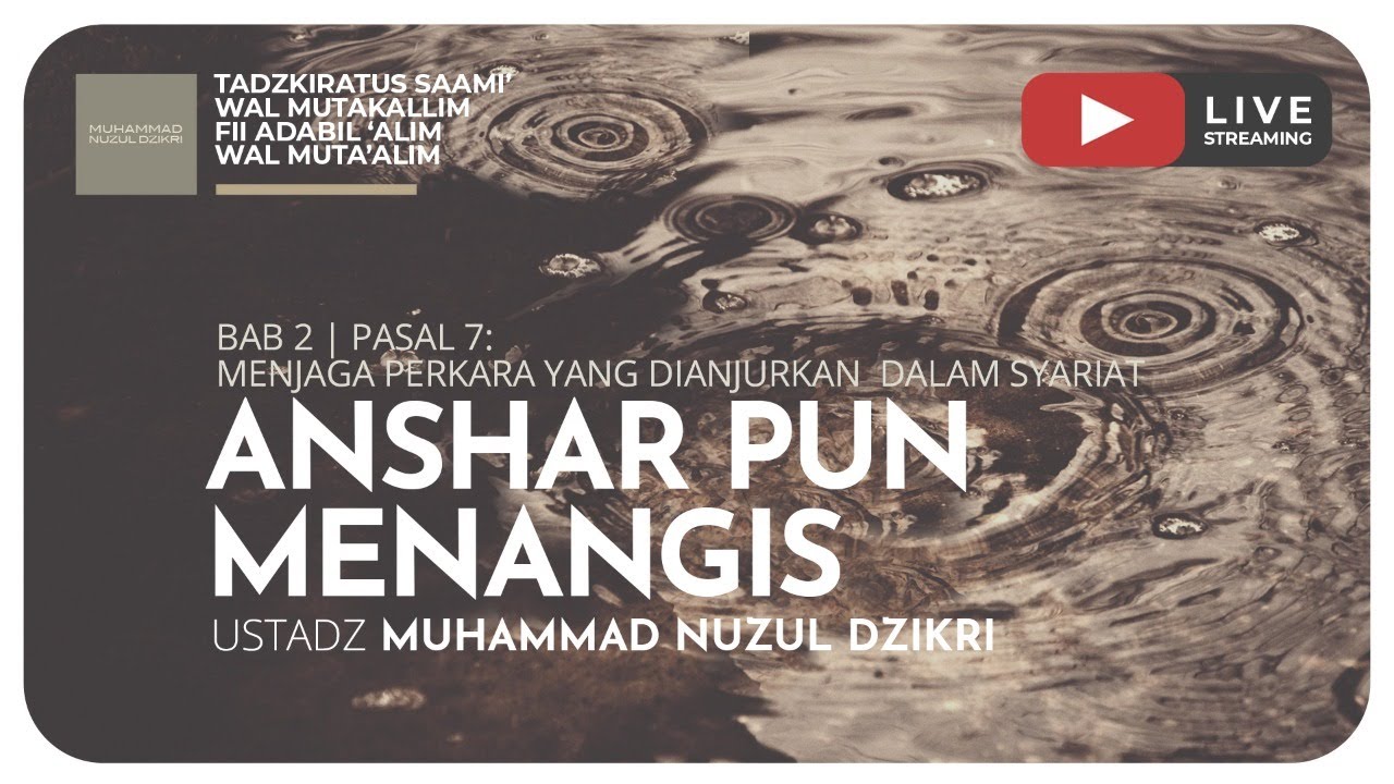 92. ANSHAR PUN MENANGIS | Tadzkiratus Saami wal mutakallim Fii Adabil’Alim Wal Muta’alim