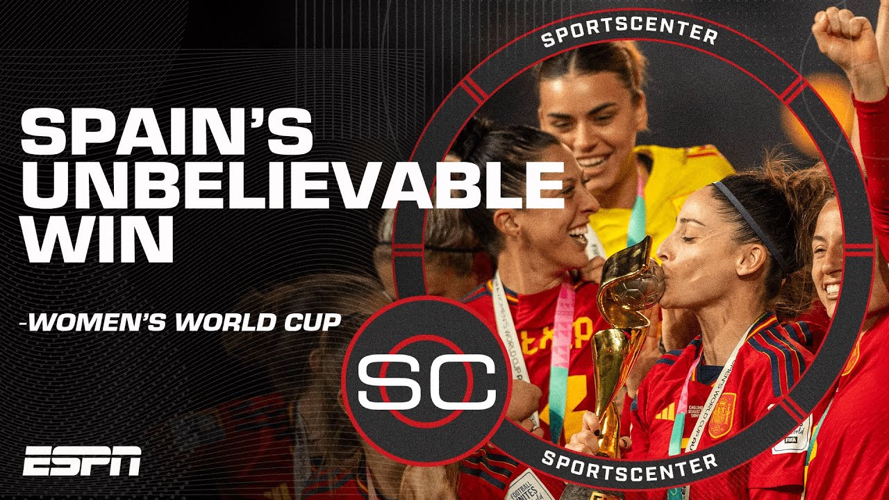 How Spain went from a team in turmoil to World Cup champions! &lsquo;Unbelievable!&rsquo; | SportsCenter