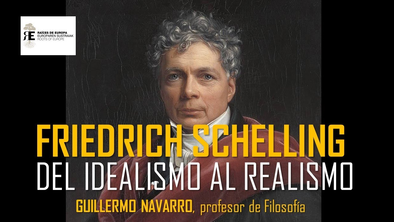 Schelling. Del idealismo al realismo: el camino intelectual del filósofo alemán. Guillermo Navarro