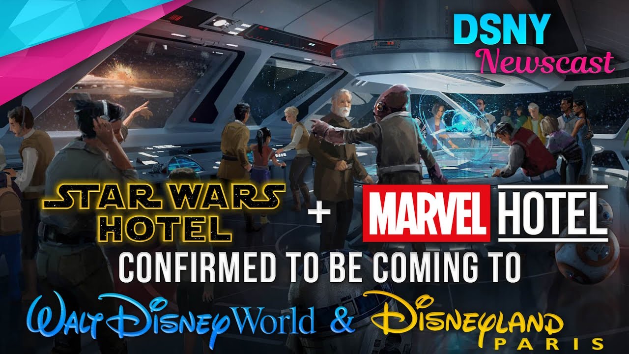 Star Wars & Marvel Hotel Confirmed for Disney World and Disneyland Paris- Disney News - 7/16/17