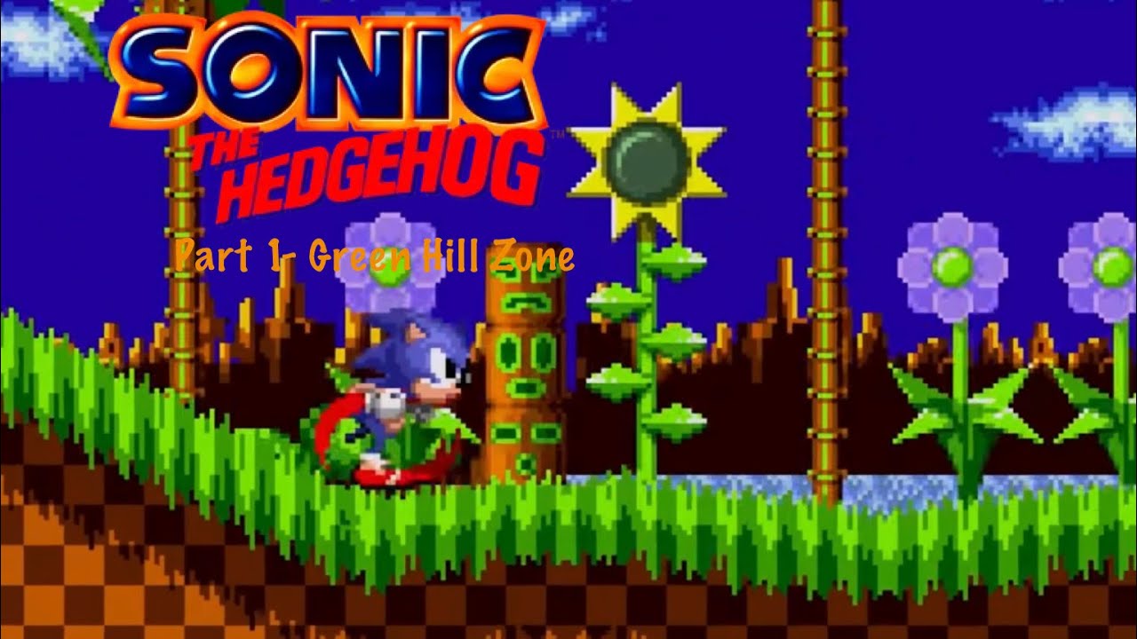 Sonic The Hedgehog Gameplay Part 1: Green Hill Zone