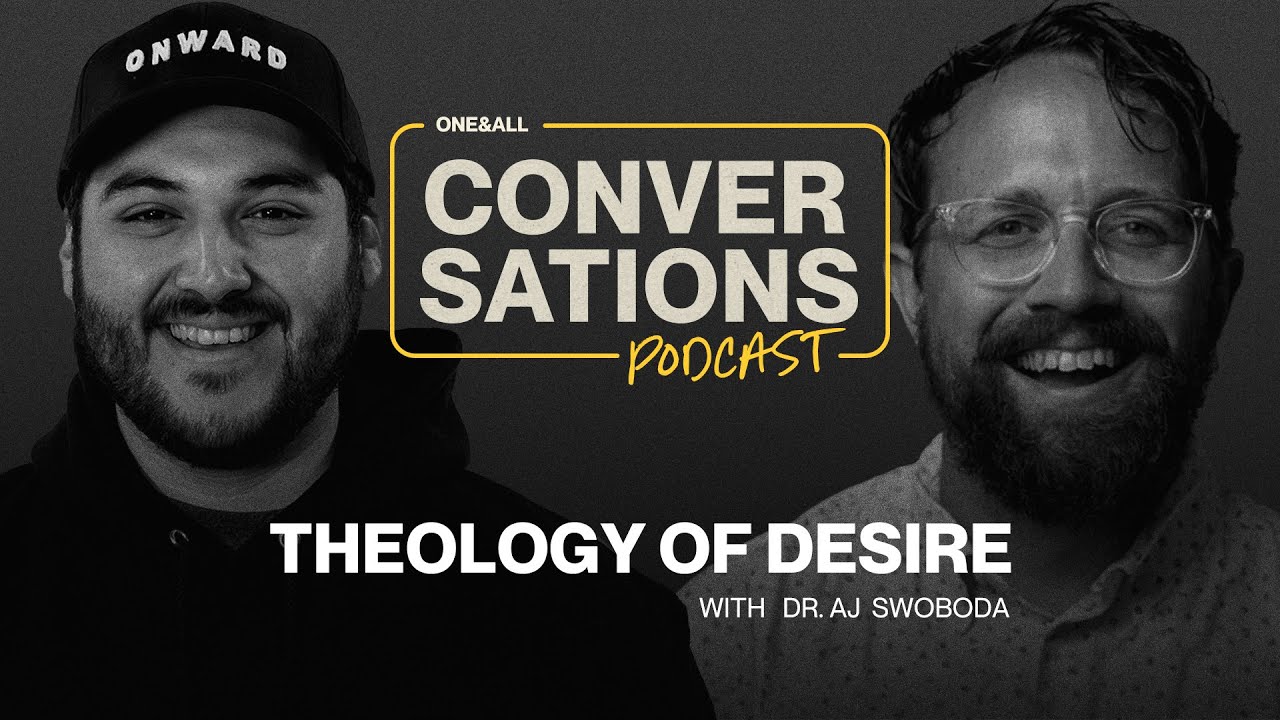 A Theology of Desire with Dr. A.J. Swoboda | Conversations Podcast