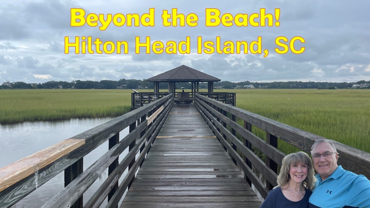 Hilton Head - Beyond the beach!