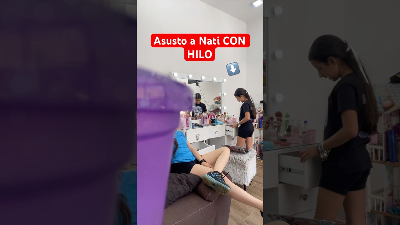 Asusto a Nati CON HILO 🧵 