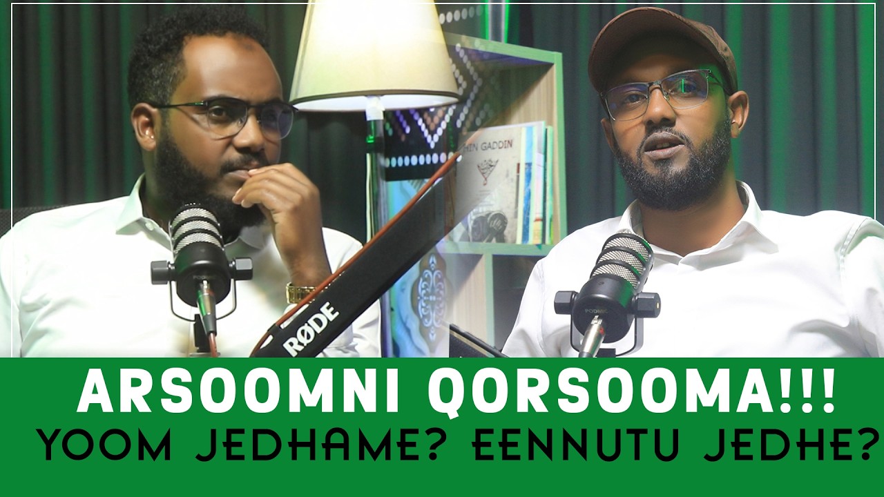 Ajiib! Arsoomni QorsoomaYoom Jedhame? Eennutu Jedhe?