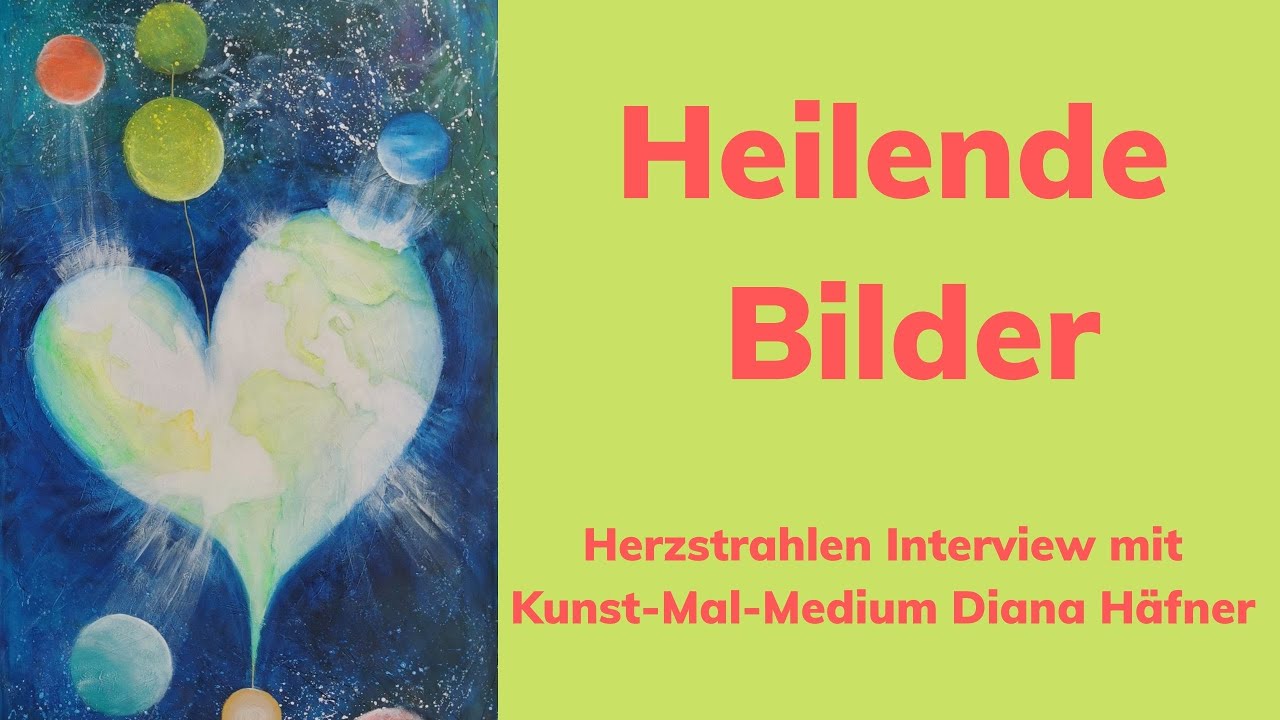 Heilende Bilder für Körper, Geist und Seele Interview der Herzstrahlen Akademie
