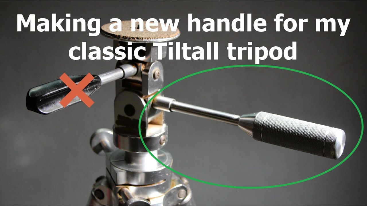 Making a new handle for my classic Tiltall tripod