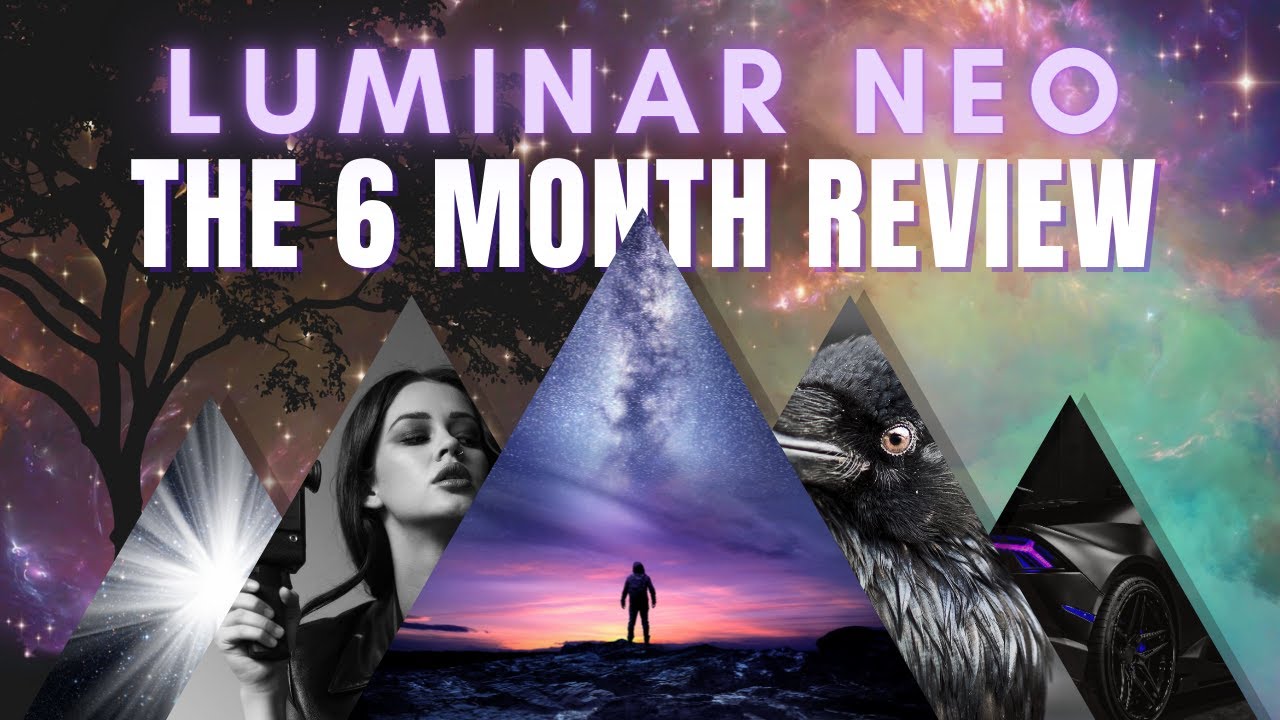 Luminar NEO - 6 Month Review