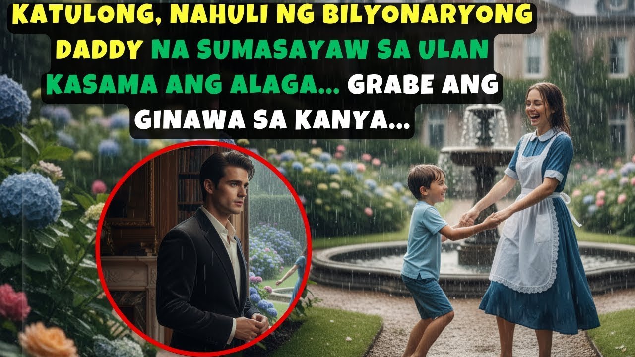 KATULONG, NAHULI NG BILYONARYONG DADDY NA SUMASAYAW SA ULAN KASAMA ANG ALAGA... GRABE ANG GINAWA