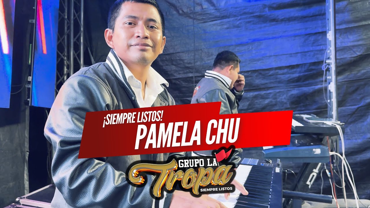 Grupo La Tropa - Pamela Chu 4K