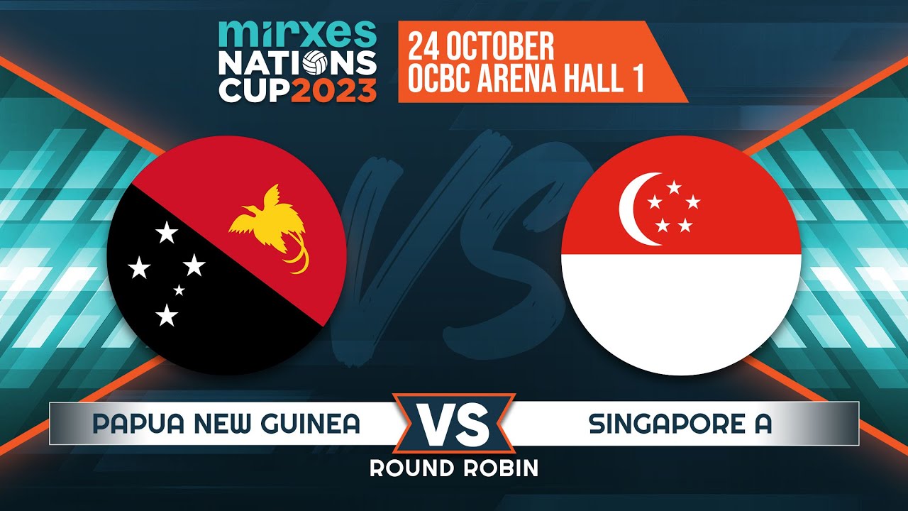Mirxes Nations Cup 2023 Day 3: Papua New Guinea vs Singapore A