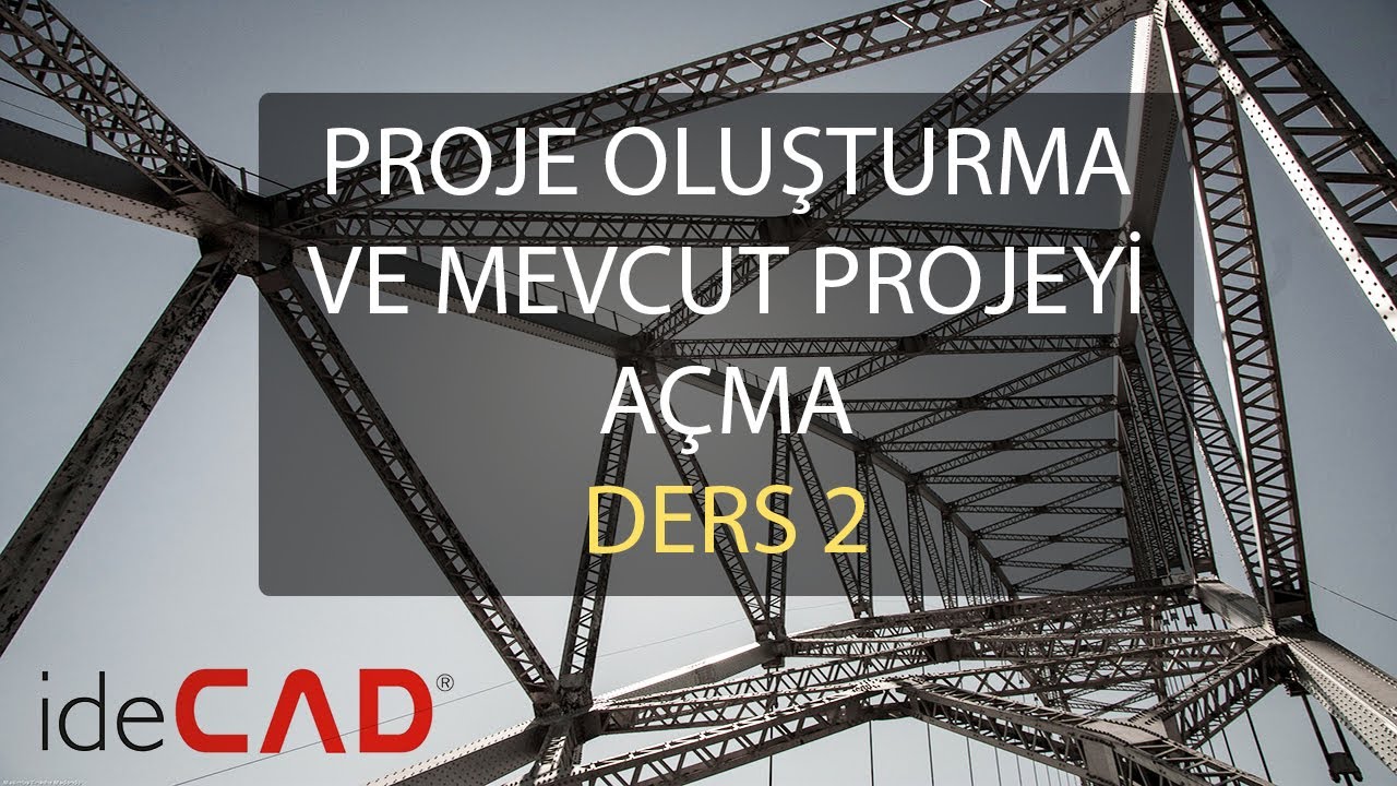 İdecad Statik (Ders 2) Proje Oluşturma ve Mevcut Proje A&ccedil;ma
