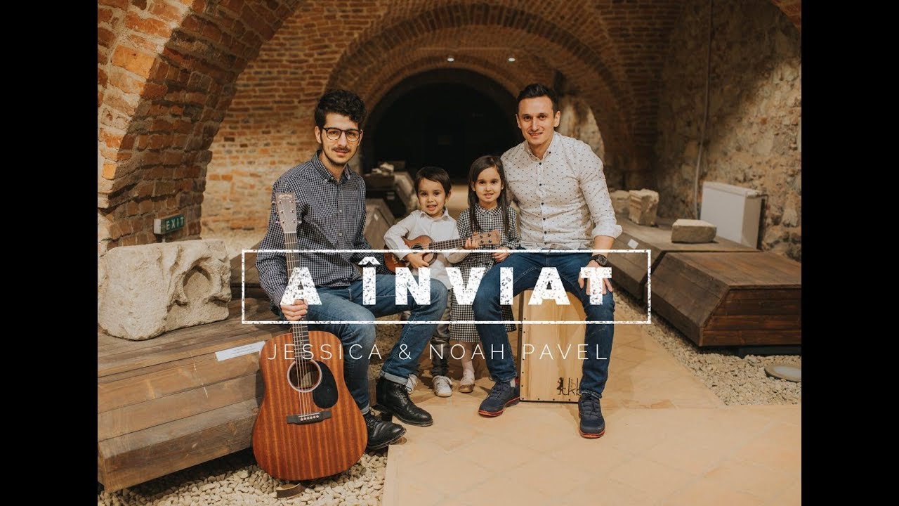 Jessica & Noah Pavel - A Înviat
