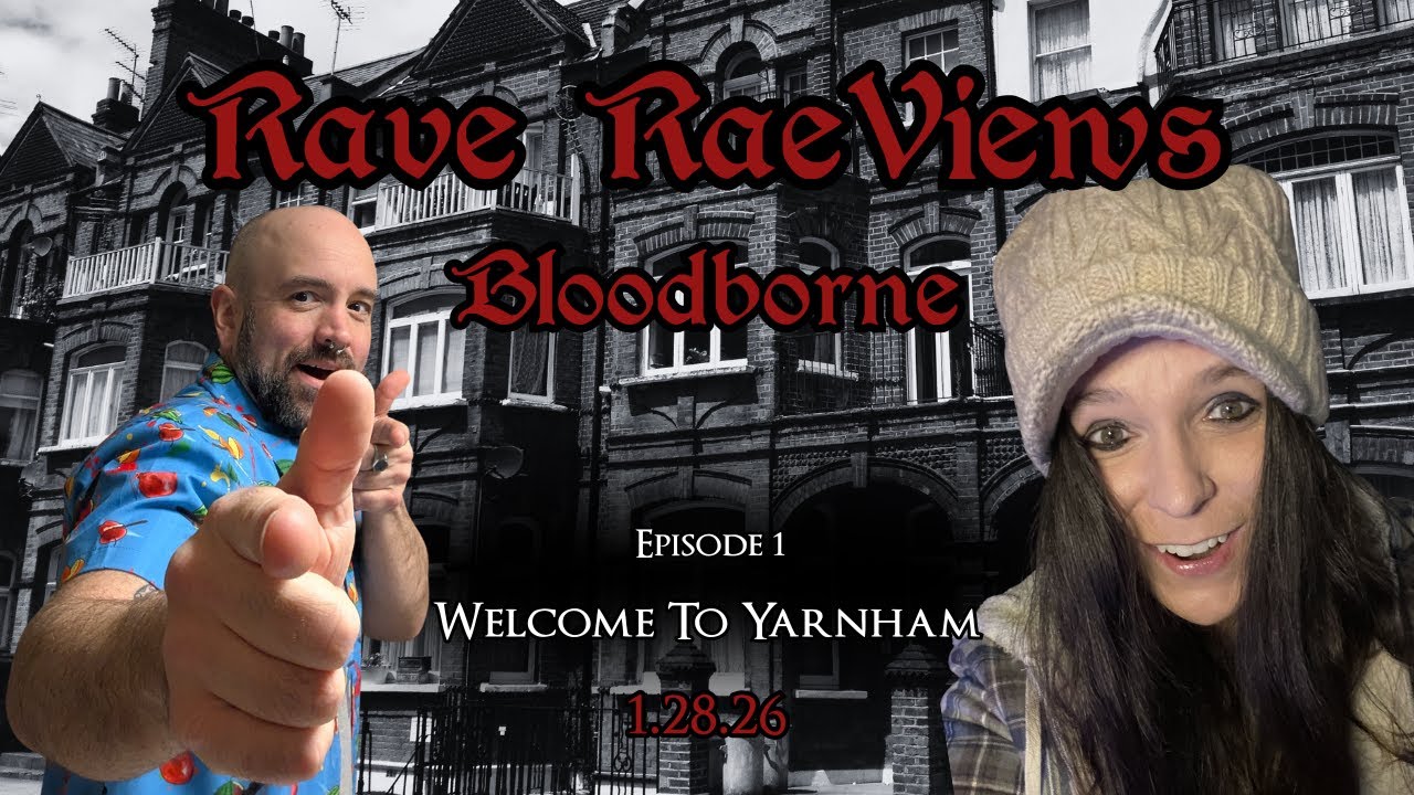 Welcome to Yharnam - Rave RaeViews Bloodborne Ep. 1