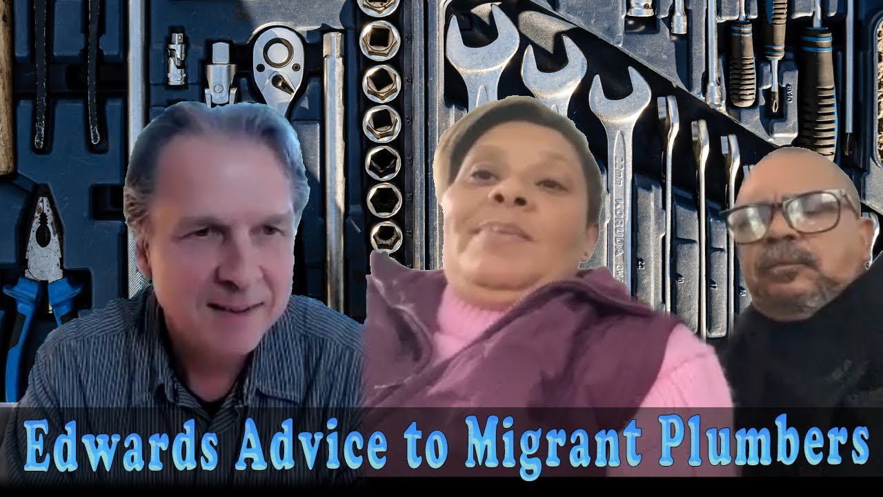 Edwards Advice to Migrant Plumbers Coming To New Zealand