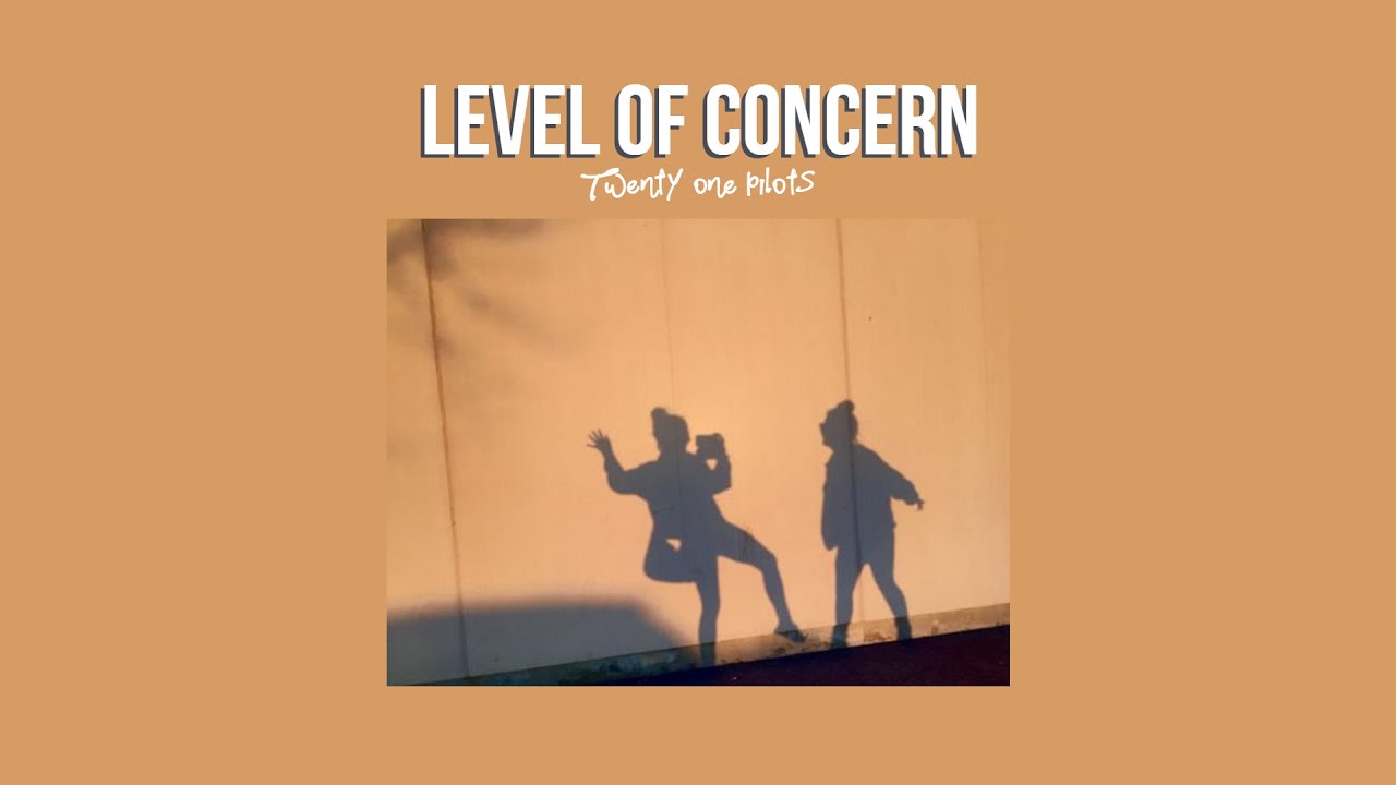 Level Of Concern - Twenty One Pilots (Slowed)